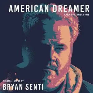 Bryan Senti - American Dreamer (Official Soundtrack) (2019)