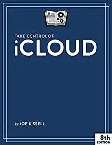 Take Control of iCloud, 8th Edition (Version 8.0.1)