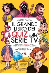 Andrea Fiamma - Il grande libro dei quiz sulle serie tv