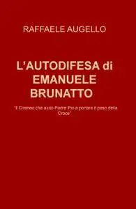 L’AUTODIFESA di EMANUELE BRUNATTO