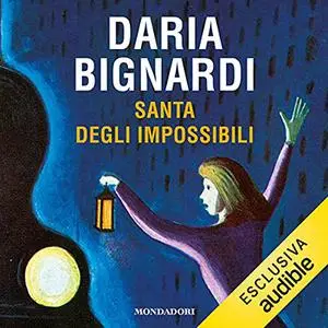 «Santa degli impossibili» by Daria Bignardi