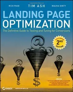 Landing Page Optimization: The Definitive Guide to Testing and Tuning for Conversions, 2nd edition