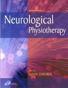 Neurological Physiotherapy: A Problem-Solving Approach, 2 edition (repost)