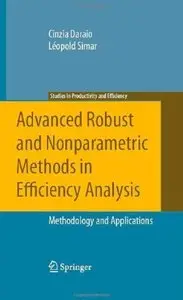 Advanced Robust and Nonparametric Methods in Efficiency Analysis: Methodology and Applications (repost)