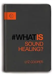 What is Sound Healing?