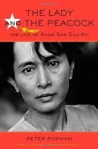 The Lady and the Peacock: The Life of Aung San Suu Kyi (Repost)