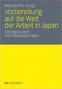 Vorbereitung auf die Welt der Arbeit in Japan: Bildungssystem und Übergangsfragen