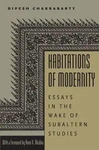 Habitations of Modernity: Essays in the Wake of Subaltern Studies