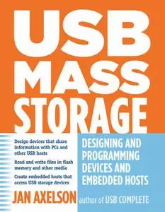 Jan Axelson, «USB Mass Storage Designing and Programming Devices and Embedded Hosts»