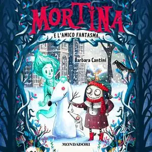 «Mortina e l'amico fantasma» by Barbara Cantini