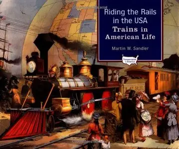 Riding the Rails in the USA: Trains in American Life (Transportation in America)