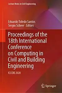 Proceedings of the 18th International Conference on Computing in Civil and Building Engineering: ICCCBE 2020 (Repost)