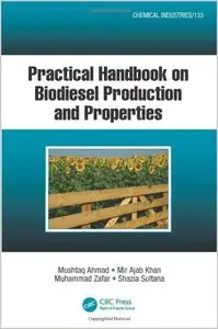 Practical Handbook on Biodiesel Production and Properties (Chemical Industries)