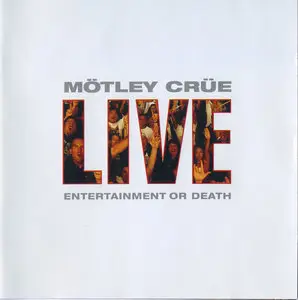 Mötley Crüe - Live: Entertainment or Death (1999)