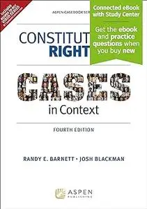 Constitutional Rights: Cases in Context, Fourth Edition [Connected eBook with Study Center]  Ed 4