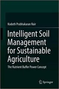 Intelligent Soil Management for Sustainable Agriculture: The Nutrient Buffer Power Concept