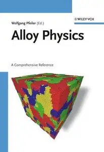 Alloy Physics: A Comprehensive Reference