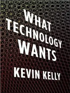 What Technology Wants (Audiobook)