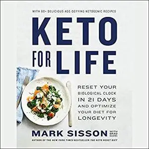 Keto for Life: Reset Your Biological Clock in 21 Days and Optimize Your Diet for Longevity [Audiobook]