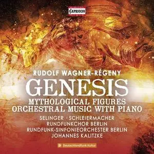 Rundfunkchor-Sinfonie Orchester Berlin - Rudolf Wagner-Régeny: Genesis, Mythological Figures, Orchestral Music with Piano (2020