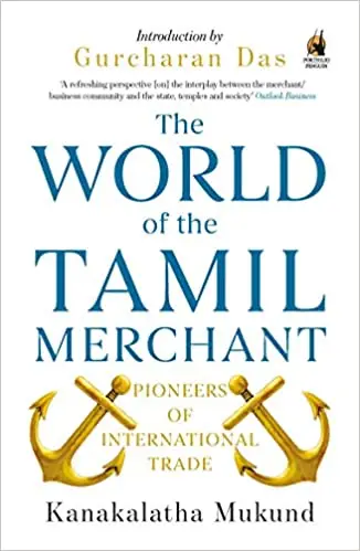 The World of the Tamil Merchant: Pioneers of International Trade