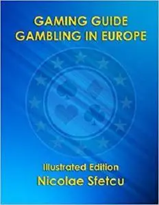 Gaming Guide - Gambling in Europe: Illustrated Edition
