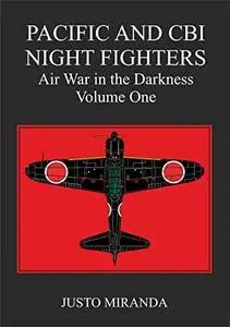 Pacific and CBI Night Fighters: Air War in the Darkness