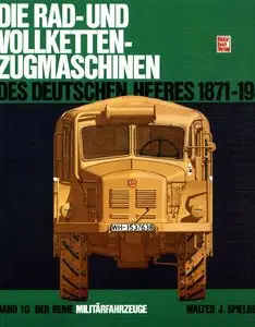  Die Rad- und Vollketten-Zugmaschinen: Des Deutschen Heeres 1871-1945 (repost)