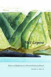 Mai Lepera: Disease and Displacement in Nineteenth-Century Hawaii