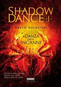 David Dalglish – Shadowdance vol.01. La danza degli inganni