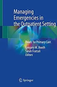Managing Emergencies in the Outpatient Setting: Pearls for Primary Care