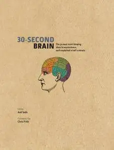 30-Second Brain: The 50 Most Mindblowing Ideas in Neuroscience, Each Explained in Half a Minute (repost)