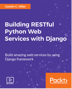 Building RESTful Python Web Services with Django