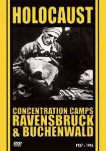 Chronos-Film - Holocaust: Concentration Camps - Ravensbruck and Buchenwald (2006)