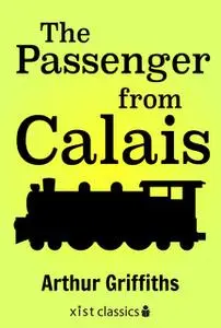 «The Passenger from Calais» by Arthur Griffiths