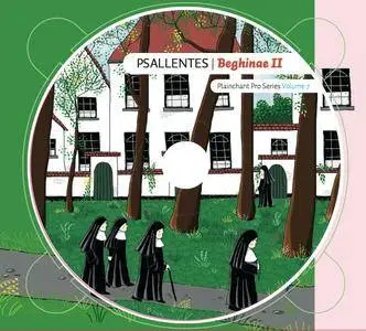 Psallentes - Beghinae II - Plainchant Pro Series Vol. 7 (2016) {Le Bricoleur Official Digital Download}