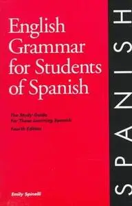 English Grammar for Students of Spanish: The Study Guide for Those Learning Spanish