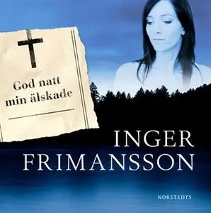 «God natt min älskade» by Inger Frimansson