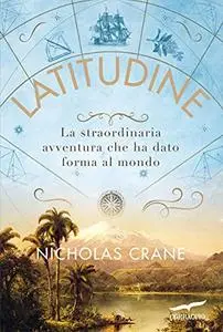 Nicholas Crane - Latitudine