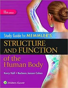 Study Guide for Memmler's Structure and Function of the Human Body, 11th Edition