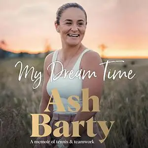 My Dream Time: A Memoir of Tennis & Teamwork [Audiobook]