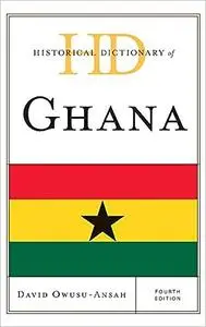 Historical Dictionary of Ghana