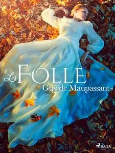 «La Folle» by Guy de Maupassant