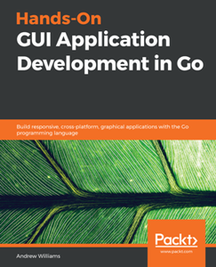 Hands-On GUI Application Development in Go [Repost]