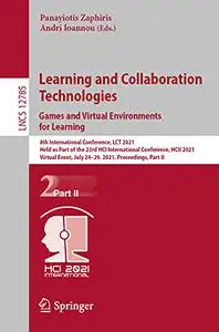Learning and Collaboration Technologies: Games and Virtual Environments for Learning