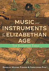 Music and Instruments of the Elizabethan Age: The Eglantine Table