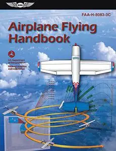 Airplane Flying Handbook (2022) : Faa-H-8083-3c