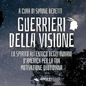 «Guerrieri della Visione» by Simone Bedetti