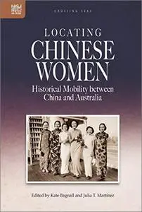 Locating Chinese Women: Historical Mobility between China and Australia