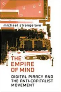 The Empire of Mind: Digital Piracy and the Anti-Capitalist Movement